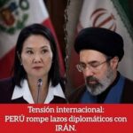 Perú rompe relaciones diplomáticas con Irán por crisis democrática